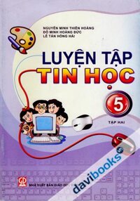 Luyện Tập Tin Học Cùng IC3 Spark Lớp 5 (Tập 2)