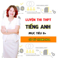 Luyện thi THPT QG môn Tiếng Anh - cô Vũ Thanh Hoa