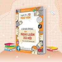 Luyện Thi Vào 10 Ngữ Văn - Chinh Phục Bài Nghị Luận Xã Hội Theo Chủ Đề Thường Gặp