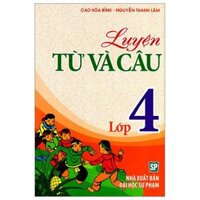 Luyện Từ Và Câu Lớp 4 Tái Bản