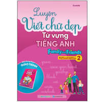 Luyện viết chữ đẹp từ vựng Tiếng Anh Family and Friends - National Edition 2