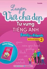 Luyện Viết Chữ Đẹp Từ Vựng Tiếng Anh - Family And Friends 2 National edition