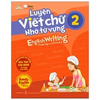 Luyện Viết Chữ Nhớ Từ Vựng - English Writing Family & Friend 2