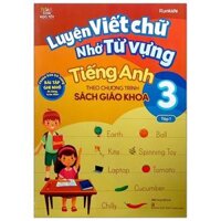 Luyện Viết Chữ Nhớ Từ Vựng Tiếng Anh Theo Chương Trình Sách Giáo Khoa Lớp 3