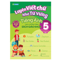 Luyện Viết Chữ Nhớ Từ Vựng Tiếng Anh Theo Chương Trình Sách Giáo Khoa Lớp 5  Tập 1