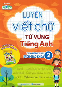 Luyện Viết Chữ Từ Vựng Tiếng Anh Theo Chương Trình Sách Giáo Khoa 2