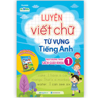 Luyện viết chữ từ vựng Tiếng Anh theo chương trình sách giáo khoa 1