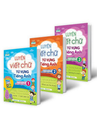 Luyện Viết Chữ Từ Vựng Tiếng Anh Theo Chương Trình Sách Giáo Khoa Lớp 1,2,3 (Bộ 3 Cuốn)