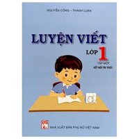 Luyện Viết Lớp 1 - Tập 1 (Kết Nối Tri Thức)