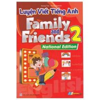 Luyện Viết Tiếng Anh Family And Friends 2 National Edition