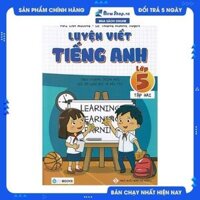 Luyện Viết Tiếng Anh - Lớp 5 Tập 2 - Theo Chương Trình Mới Của Bộ Giáo Dục Và Đào Tạo