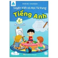 Luyện Viết Và Học Từ Vựng - Tiếng Anh 6 Notebook