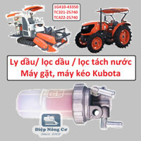 Ly lọc dầu dầu, tách nước KUBOTA máy gặt, máy kéo, máy cày mã phụ tùng 1G410-43350, TC321-25740, TC422-25740