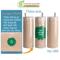 Ly nước giữ nhiệt, 600ml inox 304 không gỉ, bình giữ nhiệt khắc tên, thêm ảnh kỹ niêm theo yêu cầu, mẫu 959