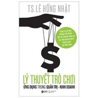 Lý Thuyết Trò Chơi Và Ứng Dụng Trong Quản Trị Kinh Doanh