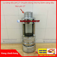 Ly xăng dầu phi 27 chuyên dùng cho trụ bơm xăng dầu