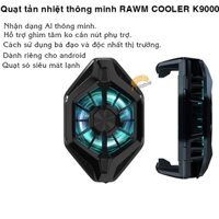 [Mã 99ELHA giảm 7% đơn 300K] Quạt tản nhiệt sò nóng lạnh hỗ trợ nhận dạng ghìm tâm thông minh Rawm Cooler K9000 FTMOBILE