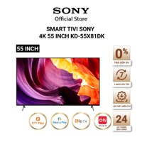 [Mã ELBAU7 giảm 7% đơn 5TR] Google Tivi Sony 4K Ultra HD 55 inch KD-55X81DK - Miễn Phí Lắp Đặt