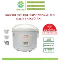 [Mã ELHA22 giảm 6% đơn 300K] NỒI CƠM ĐIỆN KIM CƯƠNG NẮP GÀI 1.2LG (1.2L 2-3 NGƯỜI ĂN) BẢO HÀNH CHÍNH HÃNG 12 THÁNG