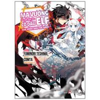 Ma Vương Tôi Đây Nên Yêu Cô Dâu Elf Của Mình Như Thế Nào Tập 1 - Bản Thường