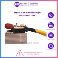 Mạch cản 220v ra 110v - Mach can dien 220 ra 110 - Dùng cho máy khoan mài cắt xay sinh tố - Đổi nguồn 220v sang 100v - Chuyển điện 220v sang 110v