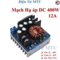 Mạch Giảm Áp | Hạ Áp (BUCK) DC-DC 11 - 60V ra 0 - 45V 12A - 400W