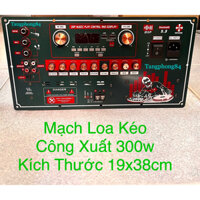 Mạch Loa Kéo - Công Xuất 300w , Kích thước 19x38cm