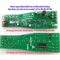 Mạch quạt điều khiển từ xa Mitsubishi LV16-RK-RS-RT-RP-RM-RE-RV-RR