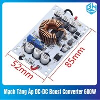 Mạch Tăng Áp DC-DC Boost Converter 10A 10-60V 600W kích thước 85mmx 52mm x 21mm