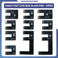 Mạch Test cho Box DL400 Pro (Oppo , Vivo, Xiaomi, Samsung)