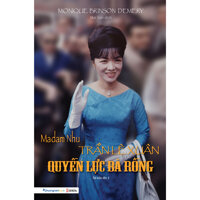 Madam Nhu Trần Lệ Xuân - Quyền Lực Bà Rồng Tái Bản Lần 3