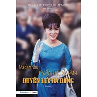 Madam Nhu Trần Lệ Xuân Quyền Lực Bà Rồng Tái Bản