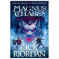 Magnus Chase And The Gods Of Asgard Book 3: The Ship Of The Dead