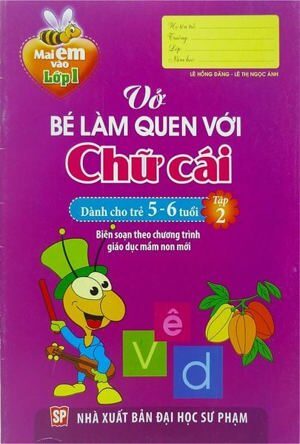 Mai Em Vào Lớp 1 - Vở Bé Làm Quen Với Chữ Cái (Dành Cho Trẻ 5 - 6 Tuổi) - Tập 2