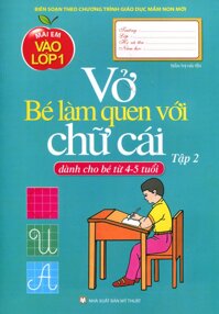 Mai Em Vào Lớp 1 - Vở Bé Làm Quen Với Chữ Cái Tập 2