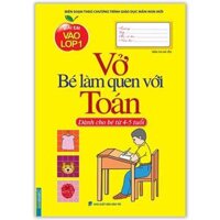 Mai Em Vào Lớp 1 - Vở Bé Làm Quen Với Toán Dành Cho Bé Từ 4-5 Tuổi Tái Bản 2021