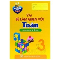 Mai Em Vào Lớp 1 - Vở Bé Làm Quen Với Toán (5-6 Tuổi) (Tái Bản 2019)