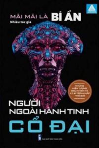 Mãi Mãi Là Bí Ẩn - Người Ngoài Hành Tinh Cổ Đại (ABB)