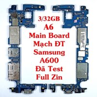 Main Board Mạch Điện Thoại Samsung A6, A600G/DS, Đã Test Full Zin