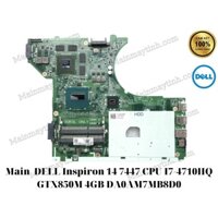 Main DELL Inspiron 14 7447 CPU I7-4710HQ GTX850M 4GB DA0AM7MB8D0