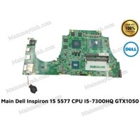 Main Dell Inspiron 15 5577 CPU I5-7300HQ GTX1050