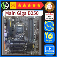 Main GiGA B250M-D3H 4KHE RAM GIÁ RẺ ĐỦ CHẶN (FE) TẶNG KEO TẢN NHIỆT