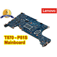 Main Lenovo Thinkpad T570 P51S Bo Mạch Chủ hàng Open Box LIKE NEW thay thế hoặc nâng cấp cho máy tính xách tay Lenovo