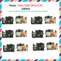 Main oppo ,R1201,Neo 5,A31,full chức năng