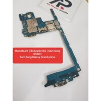 Main SamSung Galaxy Grand Prime (SamSung G530H) Zin Bóc Máy - Bo Mạch Mainboard Điện thoại SamSung Galaxy Grand Prime