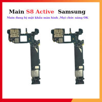 Main samsung S8 Active,(main cũ dính Tk và MK phải tự phá)