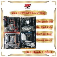 Mainboad bo mạch chủ H310, B360, B365 Socket 1151,Main máy tính chạy đời gen 8th gen 9th,i3 8th,9th và i5 8th,9th