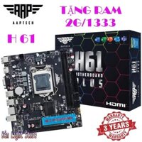 Mainboard Aaptech H61 Plus (Tặng 1 DDRAM Kingston 2gb/1333 Box) Chính Hãng Bảo Hành 3 Năm