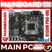 Mainboard - Main MSI B150M Pro-VHL ( Cao cấp hơn main H110 ) Likenew 99% đẹp như mới ( Cũ - LikeNew)