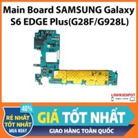 MainBoard SAMSUNG Galaxy S6 EDGE Plus (G28F/G928L/G9280) Chính hãng